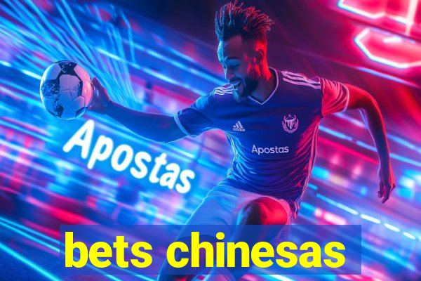 bets chinesas